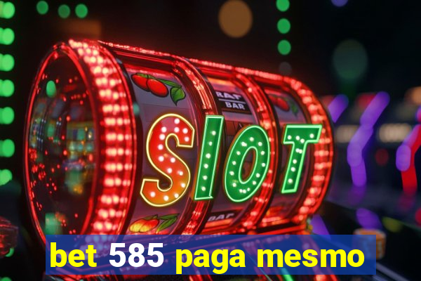 bet 585 paga mesmo